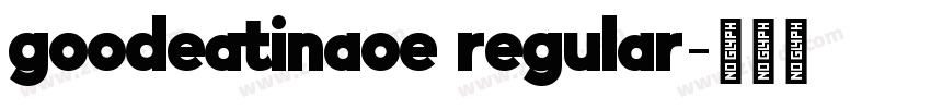 goodeatinaoe regular字体转换 goodeatinaoe regular字体转换